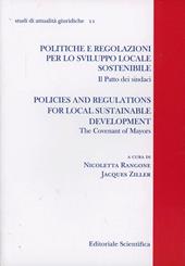 Politiche e regolazioni per lo sviluppo locale sostenibile. Il patto dei sindaci. Ediz. multilingue