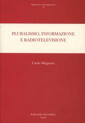 Pluralismo, informazione e radiotelevisione