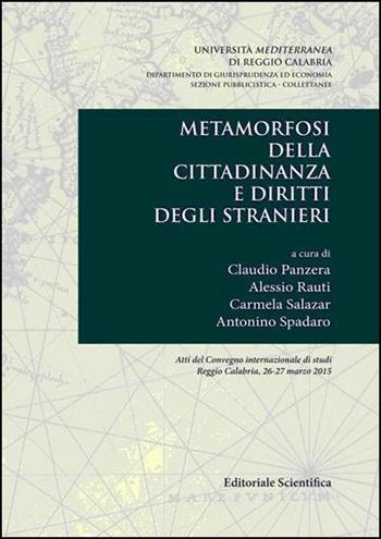 Metamorfosi della cittadinanza e diritti degli stranieri. Atti del convegno internazione di studi (Reggio Calabria 26-27 marzo 2015)  - Libro Editoriale Scientifica 2016, Univ. Reggio Calabria. Collettanee | Libraccio.it