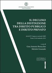 Il declino della distinzione tra diritto pubblico e diritto privato. Atti del IV Convegno SIRD (Trento, 24-25 settembre 2015)