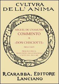 Commento al «Don Chisciotte». Vol. 1 - Miguel de Unamuno - Libro Carabba 2009, Cultura dell'anima | Libraccio.it