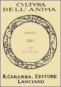 Dio - Baruch Spinoza - Libro Carabba 2009, Cultura dell'anima | Libraccio.it