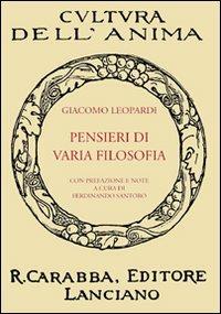Pensieri di varia filosofia - Giacomo Leopardi - Libro Carabba 2009, Cultura dell'anima | Libraccio.it
