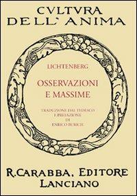 Osservazioni e massime - Georg Christoph Lichtenberg - Libro Carabba 2009, Cultura dell'anima | Libraccio.it