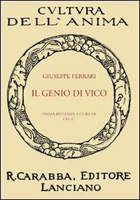 Il genio di Vico - Giuseppe Ferrari - Libro Carabba 2009, Cultura dell'anima | Libraccio.it