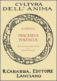 Tractatus politicus - Baruch Spinoza - Libro Carabba 2009, Cultura dell'anima | Libraccio.it