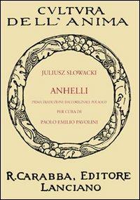 Anhelli - Juliusz Slowacki - Libro Carabba 2009, Cultura dell'anima | Libraccio.it