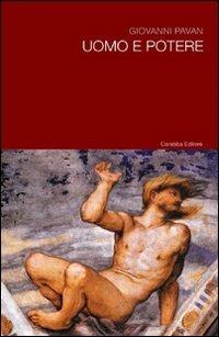 Uomo e potere - Giovanni Pavan - Libro Carabba 2009 | Libraccio.it