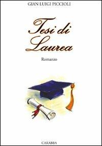 Tesi di laurea - G. Luigi Piccioli - Libro Carabba 2010, Universale Carabba | Libraccio.it