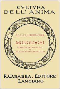 Monologhi - Friedrich D. Schleiermacher - Libro Carabba 2010 | Libraccio.it