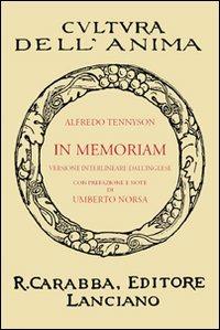 In memoriam. Versione interlineare dall'inglese. Ediz. bilingue - Alfred Tennyson - Libro Carabba 2010, Cultura dell'anima | Libraccio.it