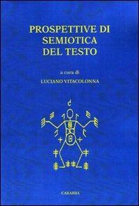 Prospettive di semiotica del testo  - Libro Carabba 2010, Universale Carabba. Sezione studi | Libraccio.it