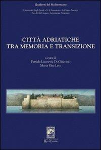 Città adriatiche tra memoria e transizione  - Libro Carabba 2011, Quaderni del Mediterraneo | Libraccio.it