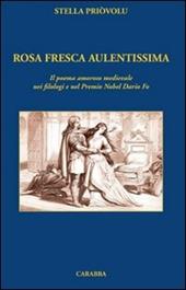 Rosa fresca aulentissima. Il poema amoroso medievale nei filologi e nel Premio Nobel Dario Fo