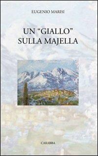 Un «giallo» sulla Majella - Eugenio Marisi - Libro Carabba 2010, Universale Carabba | Libraccio.it