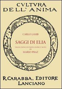 Saggi di Elia - Carlo Lamb - Libro Carabba 2011, Cultura dell'anima | Libraccio.it