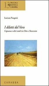 I diletti del vero. Capuana e altri studi tra Ottocento e Novecento