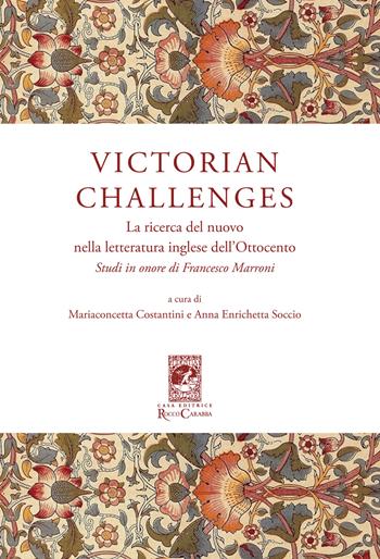 Victorian Challenges. La ricerca del nuovo nella letteratura inglese dell'Ottocento. Studi in onore di Francesco Marroni  - Libro Carabba 2020, Convegni e celebrazioni | Libraccio.it