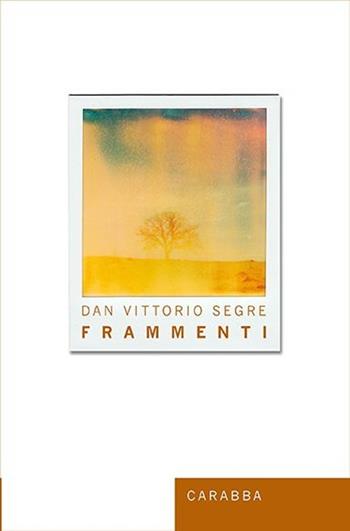 Frammenti - Vittorio Dan Segre - Libro Carabba 2013, Universale Carabba. Sezione studi | Libraccio.it