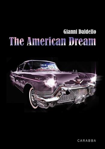 The american dream. Ediz. italiana - Gianni Daldello - Libro Carabba 2013, Universale Carabba | Libraccio.it
