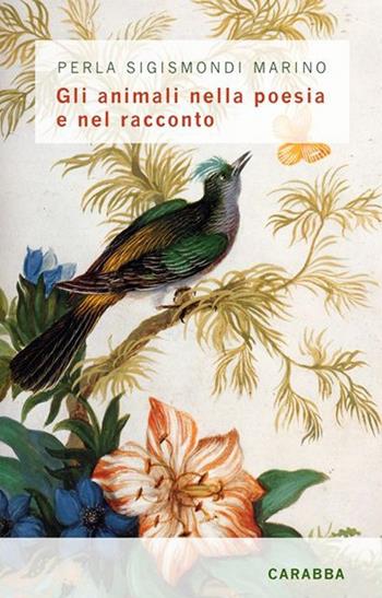Gli animali nella poesia e nel racconto - Perla Sigismondi Marino - Libro Carabba 2013, Universale Carabba | Libraccio.it
