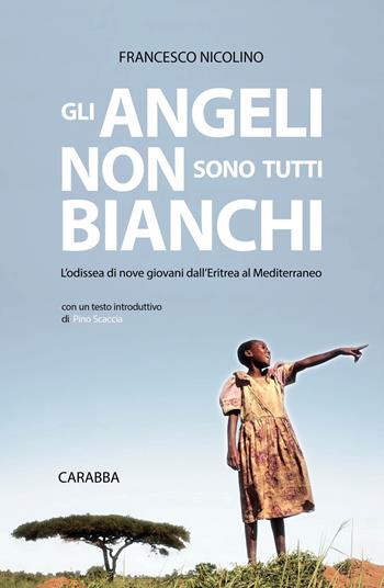 Gli angeli non sono tutti bianchi - Francesco Nicolino - Libro Carabba 2015, Universale Carabba | Libraccio.it