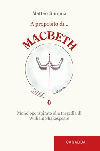A proposito di Macbeth - Matteo Summa - Libro Carabba 2013, Universale Carabba | Libraccio.it