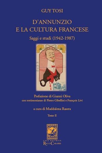 D'Annunzio e la cultura francese. Vol. 2 - Guy Tosi - Libro Carabba 2013, La biblioteca del particolare | Libraccio.it