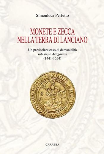 Monete e zecca nella terra di Lanciano - Simonluca Perfetto - Libro Carabba 2013, Storia e documenti | Libraccio.it