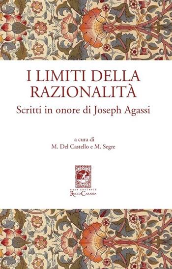I limiti della razionalità. Scritti in onore di Joseph Agassi  - Libro Carabba 2013, Convegni e celebrazioni | Libraccio.it