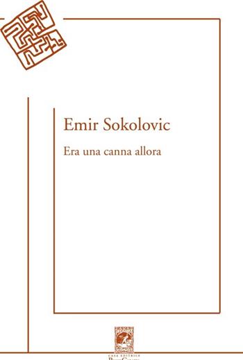 Era una canna allora - Emir Sokolovic - Libro Carabba 2013, Poesie | Libraccio.it