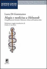 Magia e medicina a Helmstedt - Laura Di Giammatteo - Libro Carabba 2013, Koinos Logos | Libraccio.it