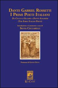 Dante Gabriel Rossetti. I primi poeti italiani (The early italian poets). Da Ciullo D'Alcamo a Dante Alighieri  - Libro Carabba 2014, La biblioteca del particolare | Libraccio.it