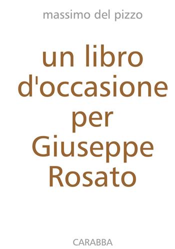 Un libro d'occasione per Giuseppe Rosato - Massimo Del Pizzo - Libro Carabba 2014, Universale Carabba | Libraccio.it