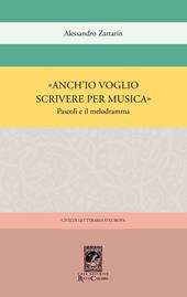 «Anch'io voglio scrivere per musica». Pascoli e il melodramma