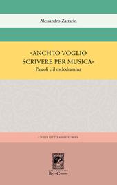 «Anch'io voglio scrivere per musica». Pascoli e il melodramma