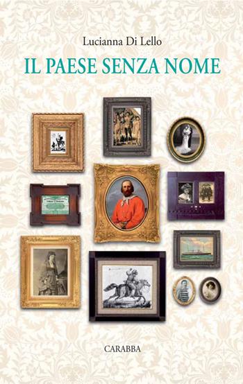 Il paese senza nome - Lucianna Di Lello - Libro Carabba 2014, Universale Carabba | Libraccio.it