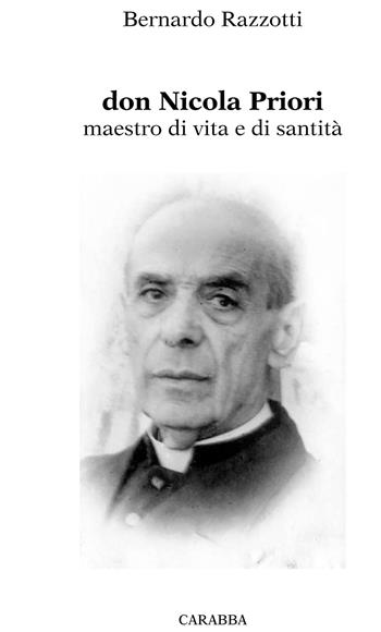 Don Nicola Priori. Maestro di vita e di santità - Bernardo Razzotti - Libro Carabba 2014, Universale Carabba | Libraccio.it