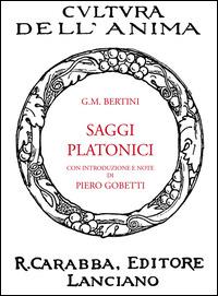 Saggi platonici - Giovanni M. Bertini - Libro Carabba 2014, Cultura dell'anima | Libraccio.it