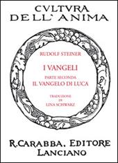 I Vangeli. Parte seconda: il Vangelo di Luca