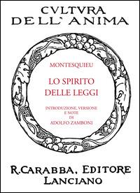 Lo spirito delle leggi - Charles L. de Montesquieu - Libro Carabba 2014, Cultura dell'anima | Libraccio.it