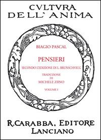 Pensieri. Vol. 1 - Blaise Pascal - Libro Carabba 2014, Cultura dell'anima | Libraccio.it