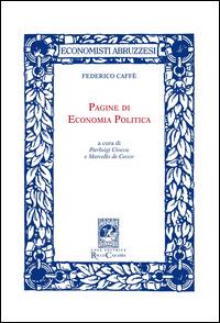 Pagine di economia politica - Federico Caffè - Libro Carabba 2014, Economisti abruzzesi | Libraccio.it