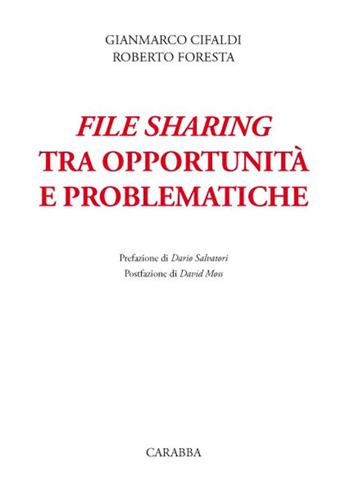 File sharing tra opportunità e problematiche - Gianmarco Cifaldi, Roberto Foresta - Libro Carabba 2015, Universale Carabba. Sezione studi | Libraccio.it