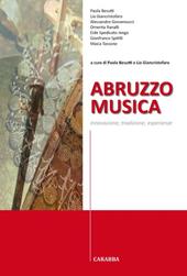 Abruzzo musica. Innovazione, tradizione, esperienze