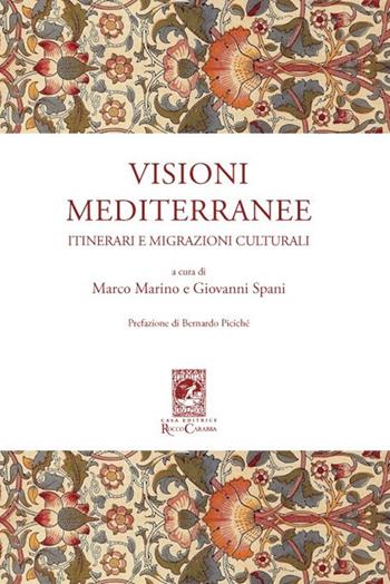 Visioni mediterranee. Itinerari e migrazioni culturali  - Libro Carabba 2016, Convegni e celebrazioni | Libraccio.it