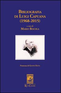 Bibliografia di Luigi Capuana (1968-2015)  - Libro Carabba 2016, La biblioteca del particolare | Libraccio.it