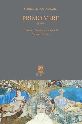 Primo vere (1879). Ediz. commentata - Gabriele D'Annunzio - Libro Carabba 2016, I classici Carabba | Libraccio.it
