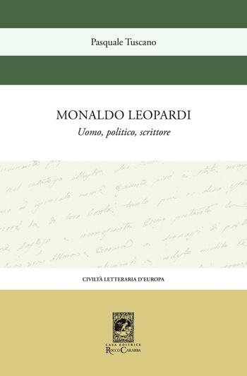 Monaldo Leopardi. Uomo, politico, scrittore - Pasquale Tuscano - Libro Carabba 2016, Civiltà letteraria d'Europa | Libraccio.it