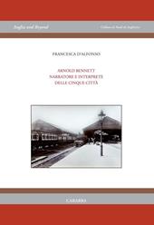 Arnold Bennet narratore e interprete delle «Cinque città»